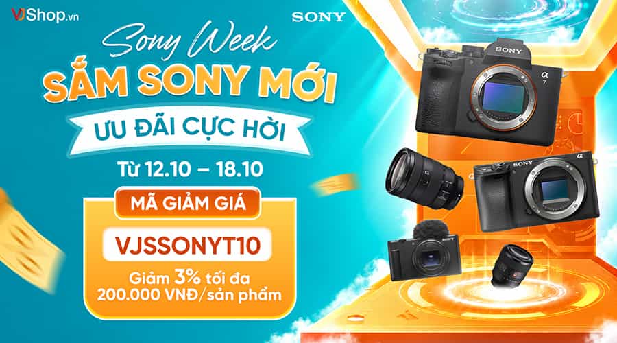 CHƯƠNG TRÌNH KHUYẾN MÃI: SONY WEEK - SẮM SONY MỚI, ƯU ĐÃI CỰC HỜI