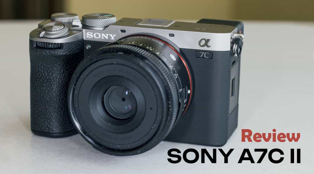 Review Sony Alpha 7C II - Mẫu Máy Ảnh Nhỏ Nhưng Có Võ