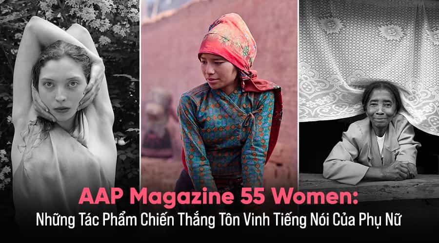AAP Magazine 55 Women: Những Tác Phẩm Chiến Thắng Tôn Vinh Tiếng Nói Của Phụ Nữ