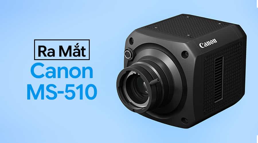 Ra Mắt Canon MS-510: Công Nghệ Cảm Biến SPAD Đột Phá Nhưng Chưa Dành Cho Nhiếp Ảnh Gia