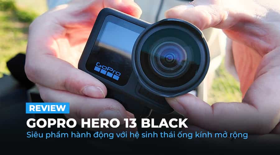 Review GoPro Hero 13 Black: Siêu Phẩm Hành Động Với Hệ Sinh Thái Ống Kính Mở Rộng