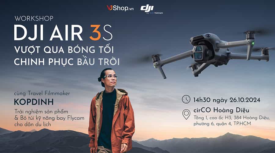 [WORKSHOP 26-10-2024] WorkShop DJI Air 3S: Vượt Qua Bóng Tối - Chinh Phục Bầu Trời