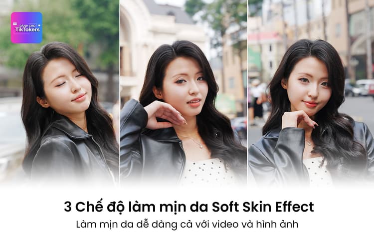 Hiệu ứng Soft Skin có thể được sử dụng để làm đẹp