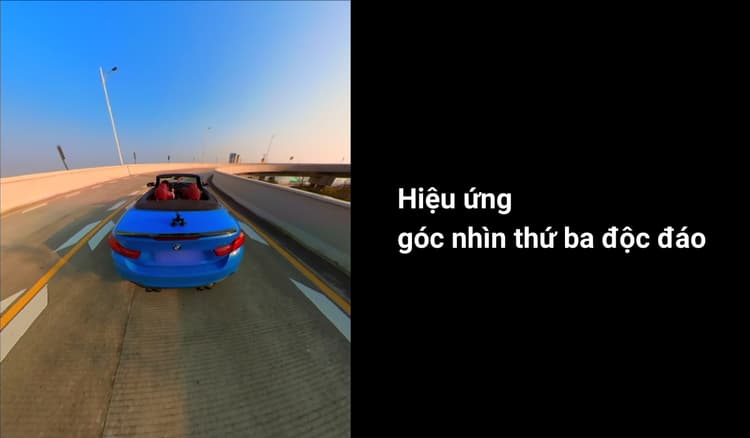 Hiệu ứng góc nhìn thứ 3 thay thế cho flycam độc đáo