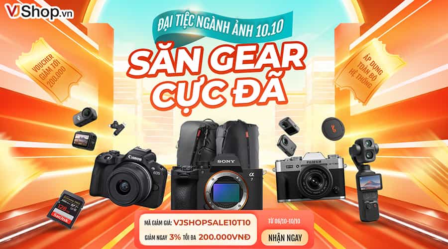 ĐẠI TIỆC NGÀNH ẢNH 10.10 - SĂN GEAR CỰC ĐÃ