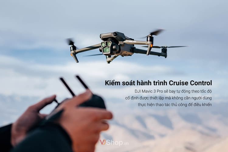 Tính năng kiểm soát hành trình (Cruise Control) sẽ giúp bạn đặt Mavic 3 Pro bay tự động theo tốc độ cố định được thiết lập