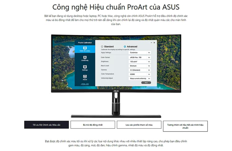 Để đạt được độ chính xác màu tối ưu khi xử lý các nội dung khác nhau màn hình sẽ bổ sung cho người dùng các thiết lập nâng cao