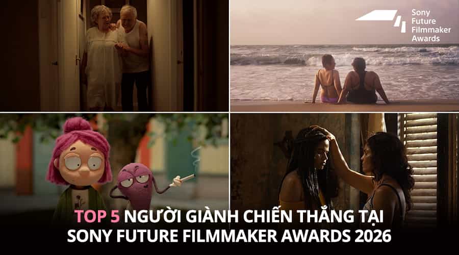 Top 5 Người Giành Chiến Thắng Tại 2026 Sony Future Filmmaker Awards