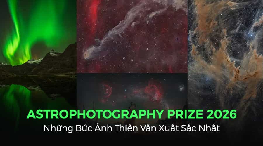 Astrophotography Prize 2026: Những Bức Ảnh Thiên Văn Xuất Sắc Nhất