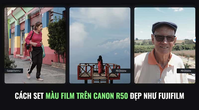 Cách Set Màu Film Trên Canon R50 Đẹp Như Fujifilm