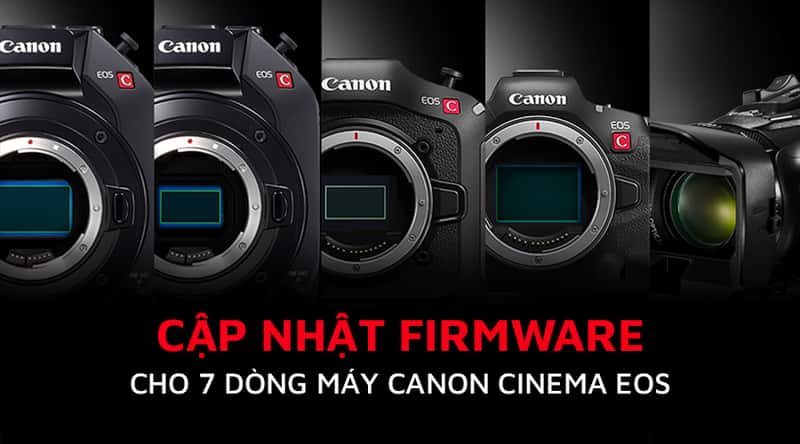 Canon Phát Hành Bản Cập Nhật Firmware Lớn Cho 7 Dòng Máy Ảnh Cinema EOS