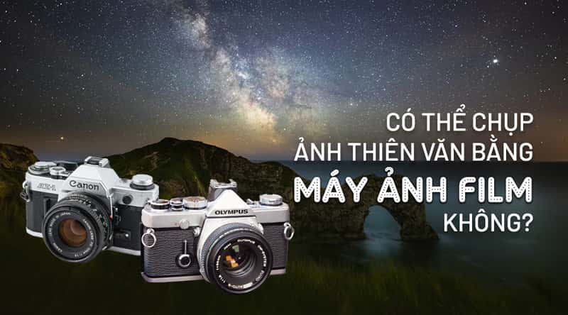 Có Thể Chụp Ảnh Thiên Văn Bằng Máy Ảnh Film Không?