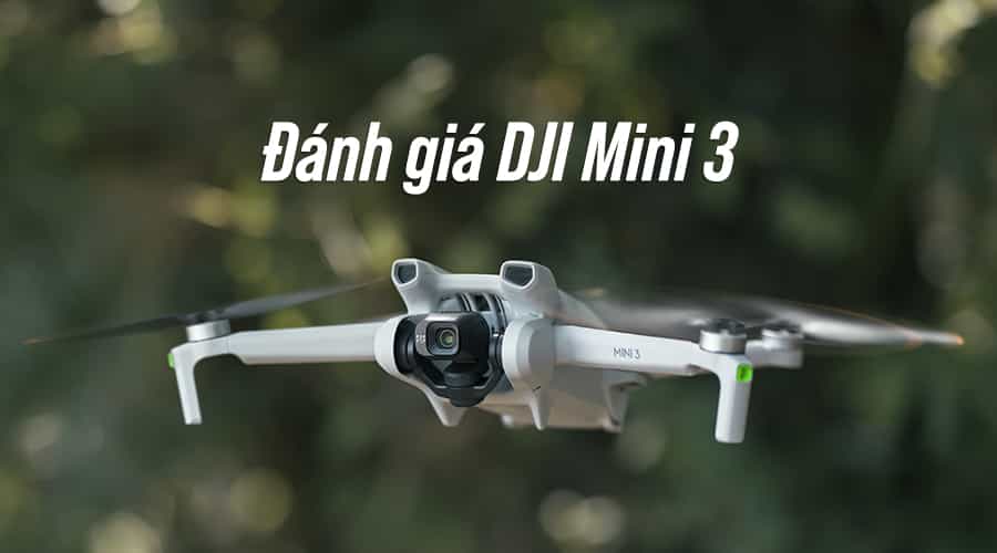 Review DJI Mini 3: Nâng Cấp Đáng Giá Với Thời Gian Bay 51 Phút, Cảm Biến 1/1.3 Inch CMOS 12MP, Cản Gió Cấp 5, Quay Video 4K HDR