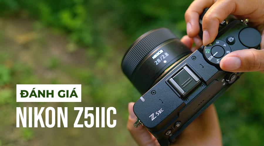 Đánh Giá Nikon Z5IIC: Full-Frame Nhỏ Gọn, Liệu Có Đáng Chọn Khi Không Có EVF?