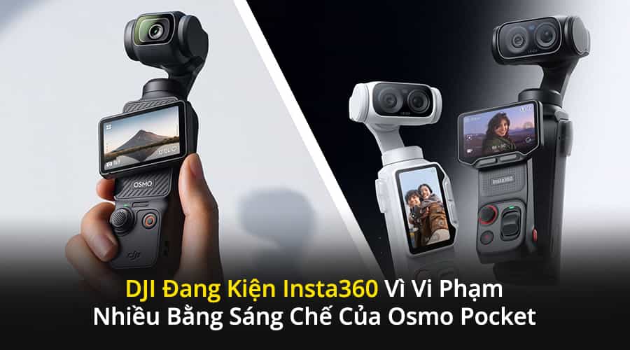 DJI Đang Kiện Insta360 Vì Vi Phạm Nhiều Bằng Sáng Chế Của Osmo Pocket