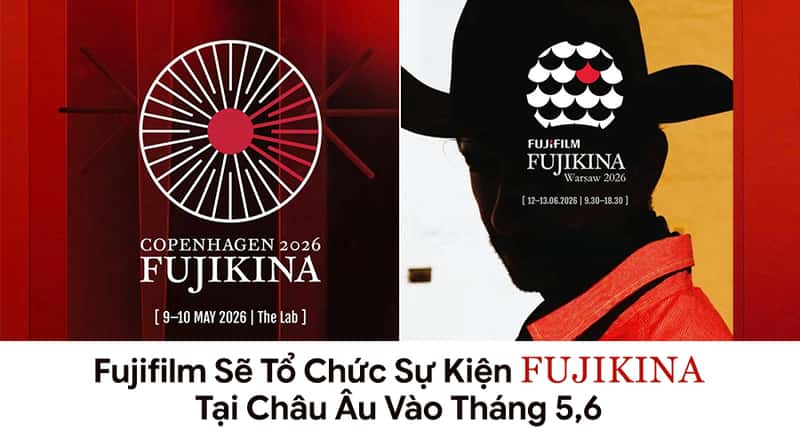 Fujifilm Sẽ Tổ Chức Sự Kiện Fujikina Tại Châu Âu Vào Tháng 5,6