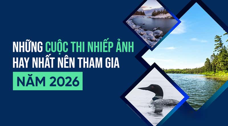 Những Cuộc Thi Nhiếp Ảnh Hay Nhất Nên Tham Gia Năm 2026
