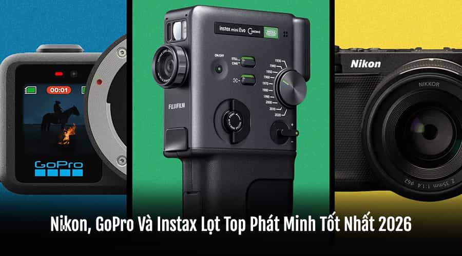 Nikon, GoPro Và Instax Lọt Top Phát Minh Tốt Nhất 2026: Đâu Là Lựa Chọn Phù Hợp?