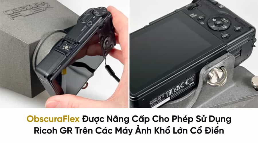 ObscuraFlex Được Nâng Cấp Cho Phép Sử Dụng Ricoh GR Trên Các Máy Ảnh Khổ Lớn Cổ Điển