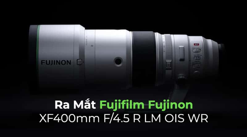 Ra Mắt Fujifilm Fujinon XF400mm F/4.5 R LM OIS WR: Ống Kính Siêu Telephoto 609mm