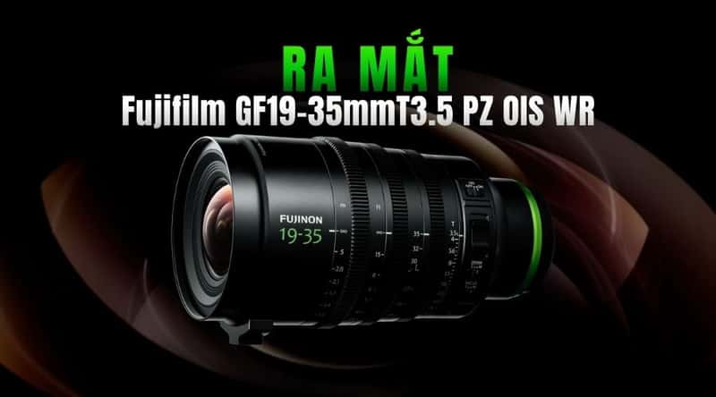 Ra Mắt Fujifilm GF19-35mmT3.5 PZ OIS WR: Ống Kính Power Zoom Góc Siêu Rộng Cho Hệ GFX