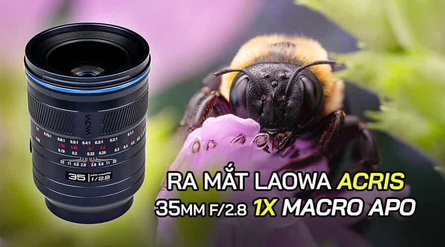 Ra Mắt Laowa Acris 35mm F/2.8 1x Macro Apo: Ống Kính AF 35mm Full-frame Đầu Tiên Trên Thế Giới