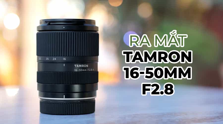 Ra Mắt Tamron 16-50mm F2.8: Ống Kính Mirrorless Chỉ Nặng 305g Cho Máy Ảnh APS-C