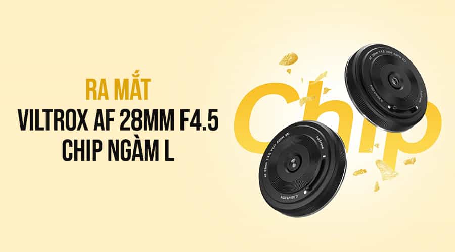 Ra Mắt Viltrox AF 28mm F4.5 Chip Ngàm L Siêu Nhỏ Gọn Cho Máy Ảnh Full-Frame