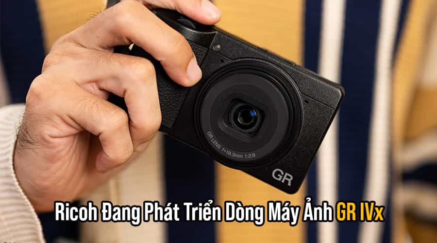 Ricoh Đang Phát Triển Dòng Máy Ảnh GR IVx