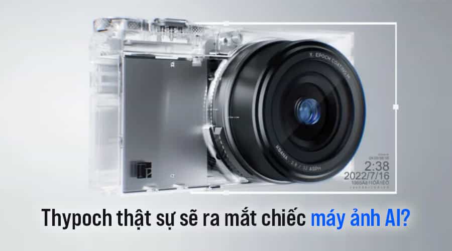 Thypoch Thật Sự Sẽ Ra Mắt Chiếc Máy Ảnh AI?