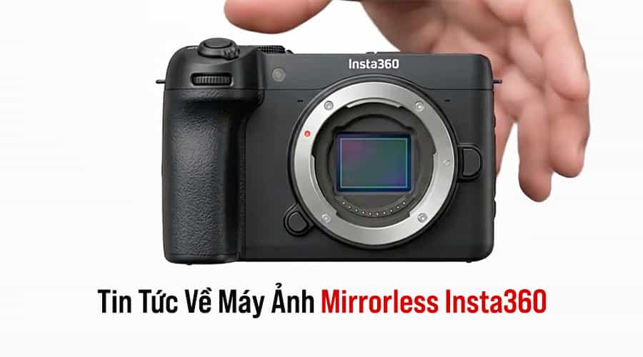 Tin Tức Về Máy Ảnh Mirrorless Insta360: Thực Hư Tin Đồn Mới Nhất