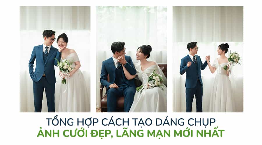 Tổng Hợp Cách Tạo Dáng Chụp Ảnh Cưới Đẹp, Lãng Mạn Mới Nhất 2026