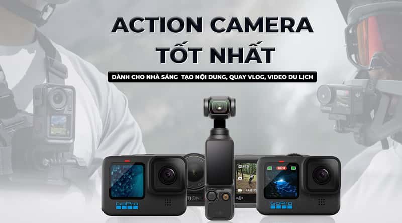 Top 10+ Camera Hành Động Tốt Nhất Năm 2026