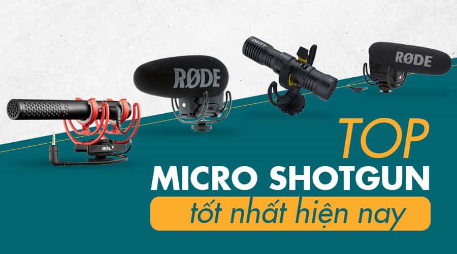 TOP Micro Shotgun Tốt Nhất Cho Máy Ảnh Năm 2026